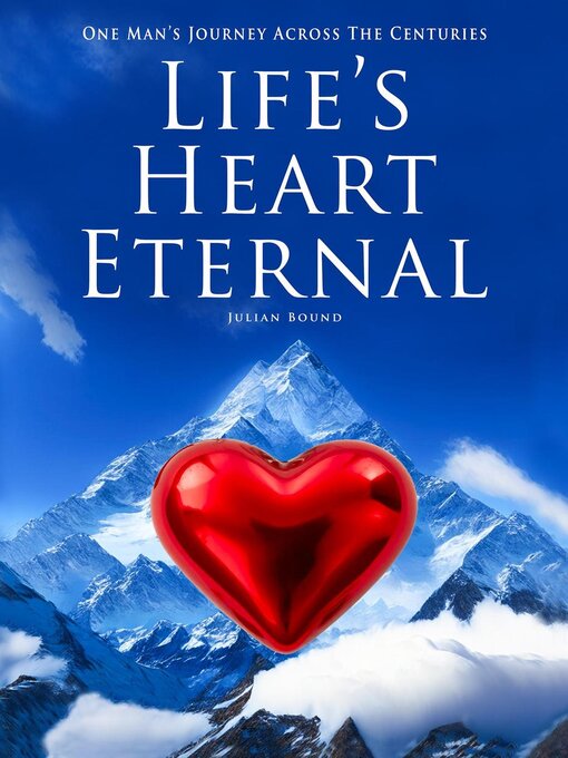 Title details for Life's Heart Eternal by Julian Bound - Available